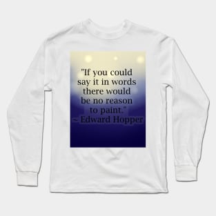 Edward Hopper Quote Long Sleeve T-Shirt